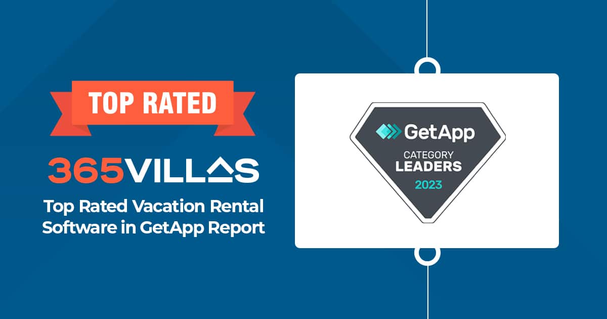 365Villas has been recognized as a top-rated product in GetApp’s Category Leaders Report for Vacation Rental Software